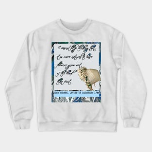 Jane Austen Quote :' It is more natural...' Crewneck Sweatshirt